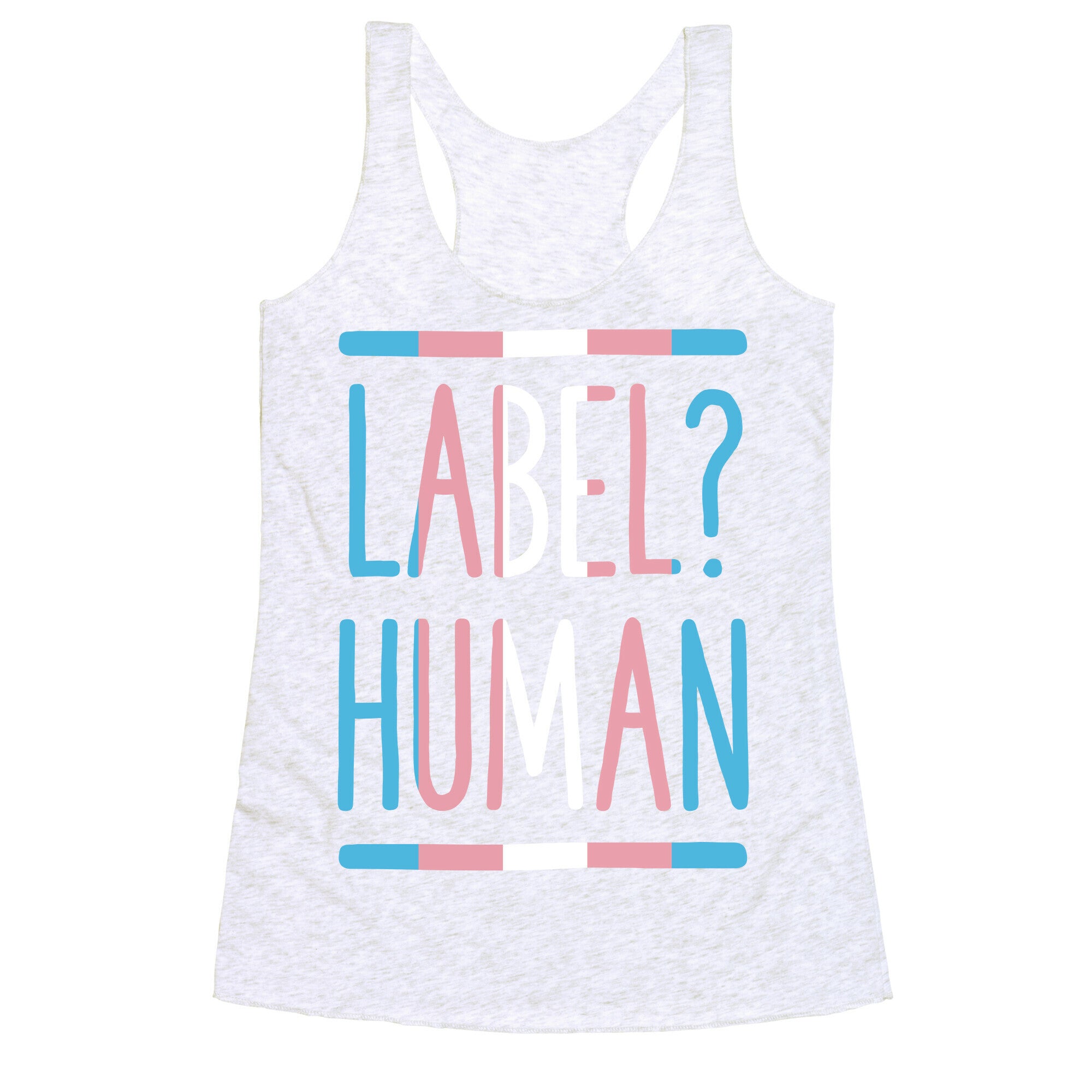 Label? Human Trans Pride Racerback Tank